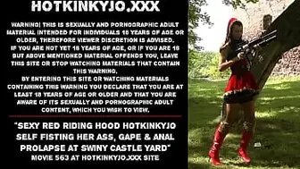 Hot Red Riding Hood Hotkinkyjo self fisting her bum, gape & anal prolapse at Swiny Castle yard