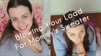 Blowing Your Load For Step-Mommy's Sweater (MP4-SD)
