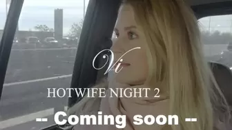 Vivian Vi - Hotwife Night two - a trailer