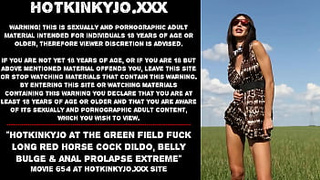 Hotkinkyjo at the green field fuck long red horse wang dildo, belly bulge & anal prolapse extreme