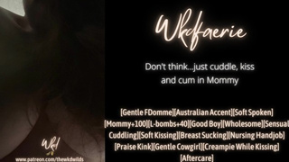 Don't think, just cuddle, kiss and jizz in Mommy