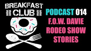 BC PODCAST 014 - FOW DAVIE RODEO SHOW STORIES